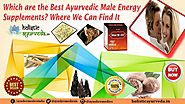 Which Are the Best Ayurvedic Male Energy Supplements That Work?