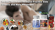 Herbal Treatment to Cure Male Weakness and Hand Practice Side Effects