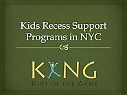 Kids recess support programs in nyc
