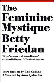 The Feminine Mystique (50th Anniversary Edition) 1st Edition