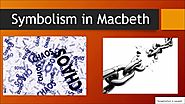 Video explanation of Symbolism in Macbeth