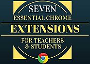 Seven Essential Chrome Extensions for Teachers and Students
