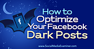 Optymalizacja dark postów na Facebooku. Poradnik i wskazówki.