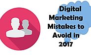 Avoid These Digital Marketing Mistakes In 2017 - LIVE BLOG SPOT