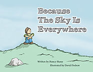 Because the Sky is Everywhere: Book on Death of a Parent, Grandparent, Sibling, Pet, Spouse and Partner