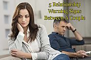 5 Relationship Warning Signs Between A Couple