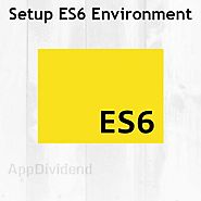 Beginner's Guide To Setup ES6 Development Environment