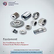 Manufacturer of Tyre Cord Machinery Spare Parts, Technical Textile Machinery Equipment