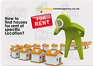 How to find houses for rent at specific Location?
