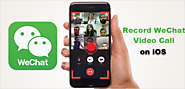 Recommended Software/Apps to Record WeChat Video Call on iOS