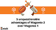 5 unquestionable advantages of Magento 2 over Magento 1