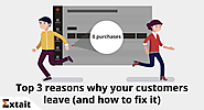 Top 3 reasons why customers leave (and how to fix it)