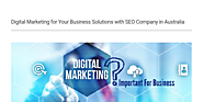 Digital Marketing for Your Business Solutions with SEO Company in Australia - Infogram