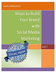 7 Powerful Ways to Build Your Brand with Social Media Marketing