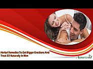 Herbal Remedies To Get Bigger Erections And Treat ED Naturally In Men