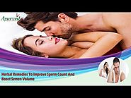 Herbal Remedies To Improve Sperm Count And Boost Semen Volume