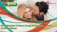 Herbal Remedies To Restore Energy And Increase Stamina In Women