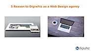 5 Reason to Digiwhiz as a Web Design Agency |authorSTREAM