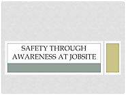 Safety Through Awareness at Jobsite