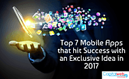 Top 7 Mobile Apps that hit Success with an Exclusive Idea in 2017