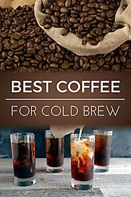 Best Coffee for Cold Brew | Dopimize