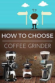How to Choose Coffee Grinder | Dopimize