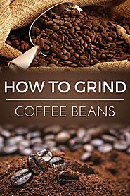 How to Grind Coffee Beans | Dopimize