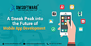 A Sneak Peak into the Future of Mobile App Development