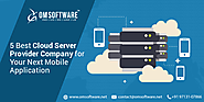 5 Best Cloud Server Provider Company for Your Next Mobile Application