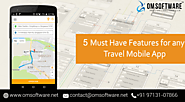 5 Must Have Features for any Travel Mobile App