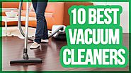 10 Best Vacuum Cleaners 2016 - 2017