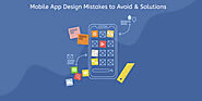 Mobile App Design Mistakes to Avoid & Solutions