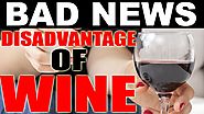 BAD NEWS: Negative Effects of Red Wine