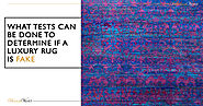 What Tests Can Be Done To Determine If A Luxury Rug Is Fake - Lily & Rue