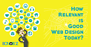 How Relevant is Good Web Design Today? - Bonoboz.in