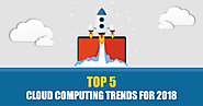 Top 5 cloud computing trends for 2018 | Sysfore Blog