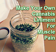 Make Your Own Cannabis Liniment For Muscle Pain