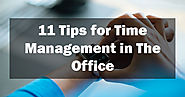 Time Management Tips - 11 Tips To Manage Your Time In The Right Way In Office