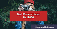 Best Camera Under 15,000 in 2017 - Reviewhubindia