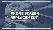 Make it easy for yourself to get a phone screen replacement