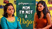 Girliyapa's "Mom, I'm not a virgin!" |