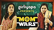 Girliyapa's Mom Wars | Whose side are you on?