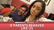FilterCopy | If Parents Behaved Like Us | Ft. Rajat Kapoor and Sheeba Chaddha