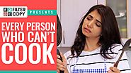 FilterCopy | Every Person Who Can't Cook