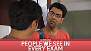 FilterCopy | People we see in every exam! | Ft. Dhruv Sehgal, Akashdeep, Aniruddha Banerjee
