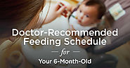 Doctor-Recommended Feeding Schedule for Your 6-Month-Old