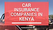 List Of 7 Best Car Insurance Companies In Kenya - Car Insurance Kenya