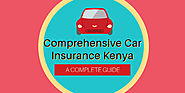 Comprehensive Car Insurance In Kenya - It's Benefits, Coverage & Cost
