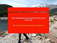 Top 5 Hiking Trails in Colorado That You Can’t Miss Out!