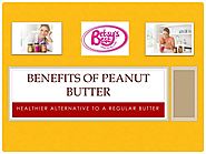 Peanut Butter – A healthy alternative to your regular butter